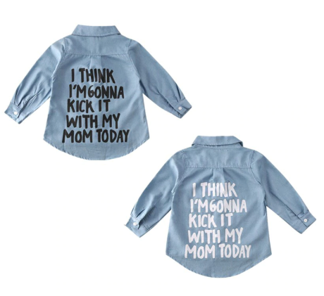 Your little princess will love our I Think I'm Gonna Kick it With My Mom Today denim shirt.  Cotton, long sleeves, turn down collar, five buttons in the front, can be worn with leggings